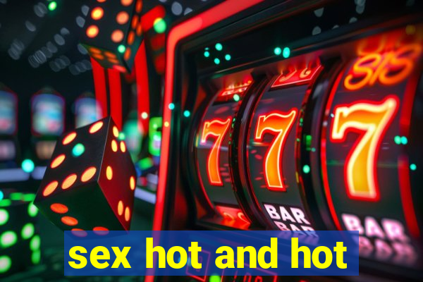 sex hot and hot